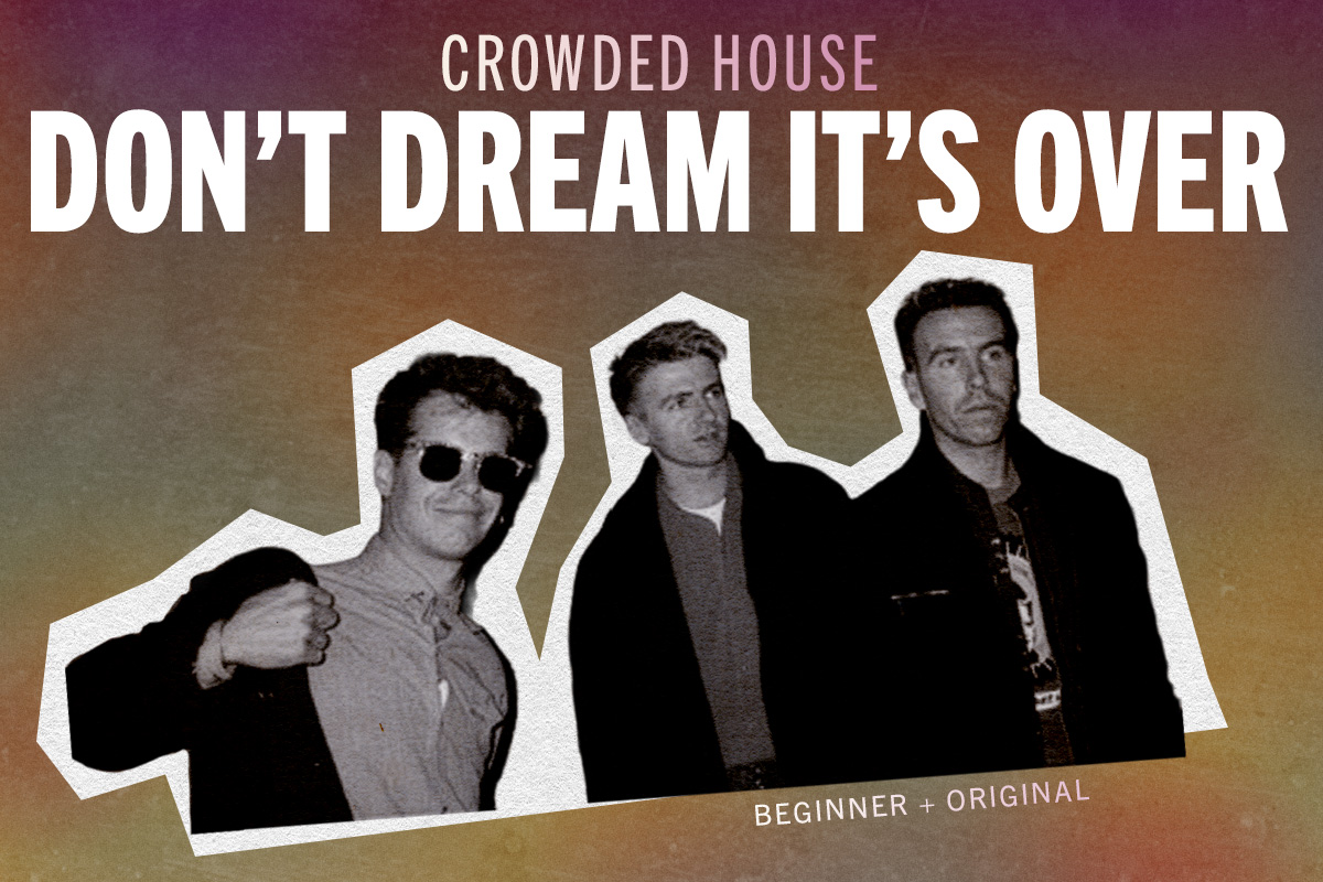 The anthem of an era - Don't Dream It's Over by Crowded House