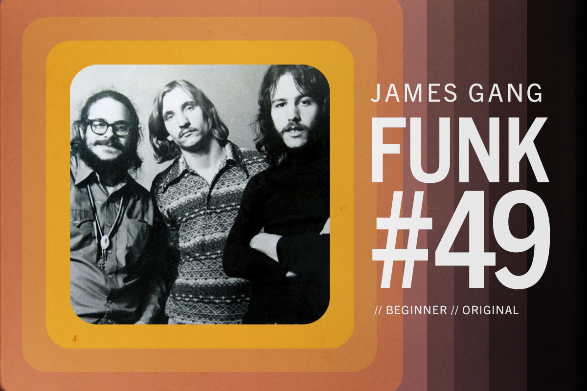 Join the gang. Bring the funk - Funk #49 by James Gang